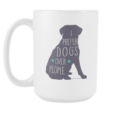 I Prefer Dogs Over People Mug