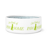 Kind of Pawsome Dog Bowl